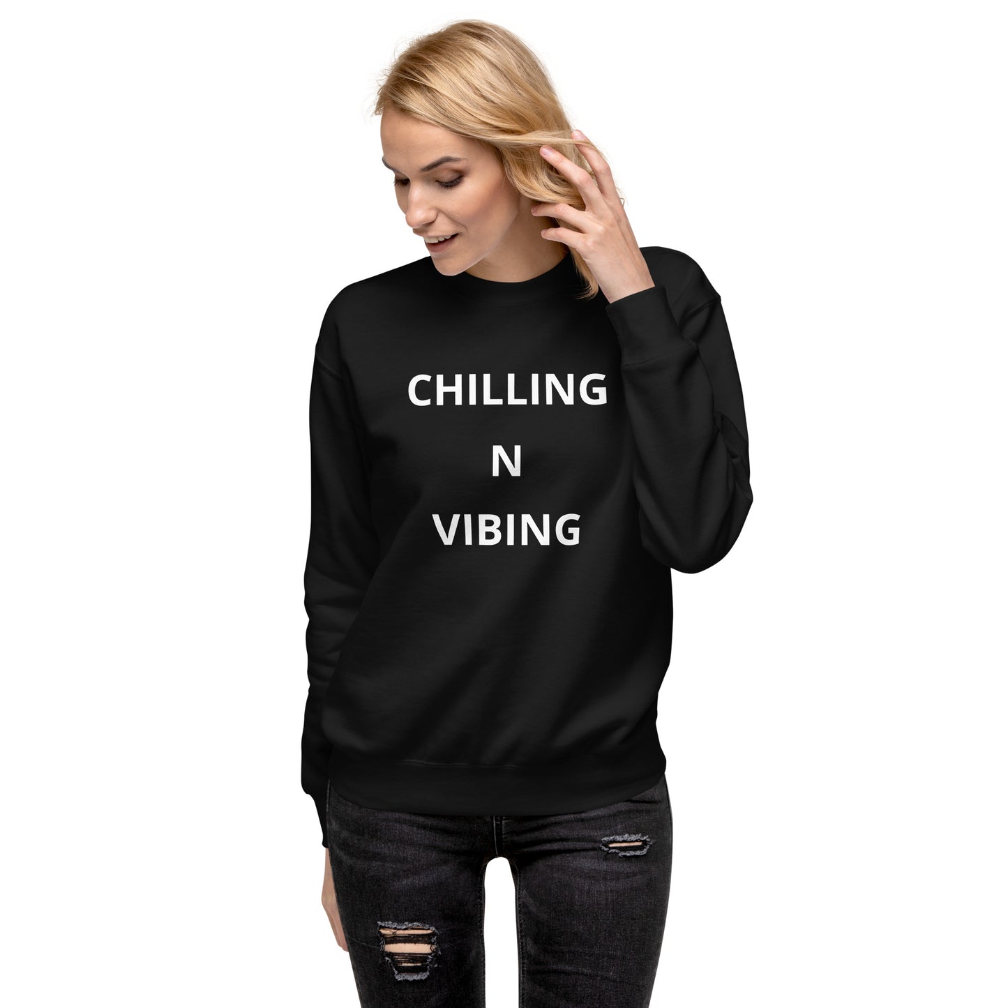 Chilling N Vibing Premium Sweatshirt