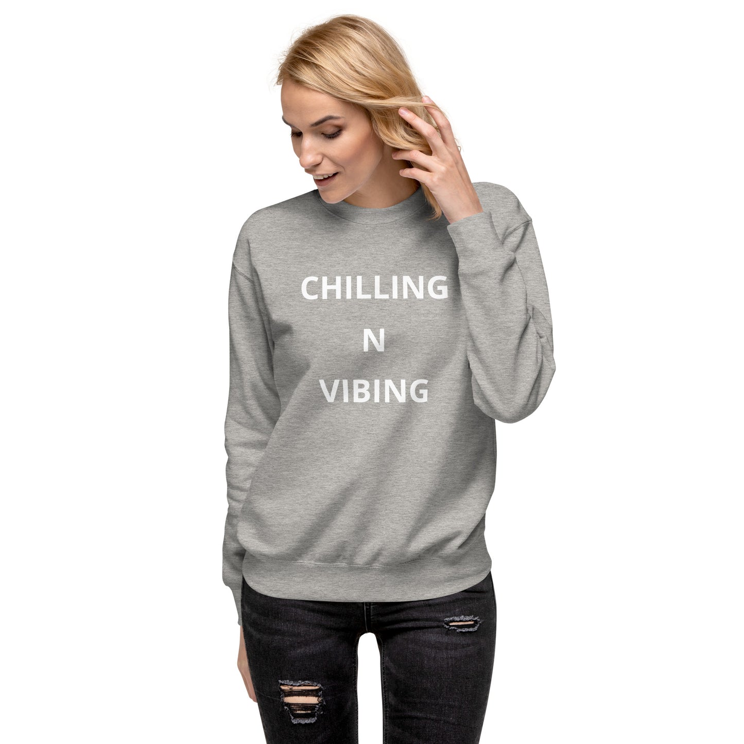 Chilling N Vibing Premium Sweatshirt