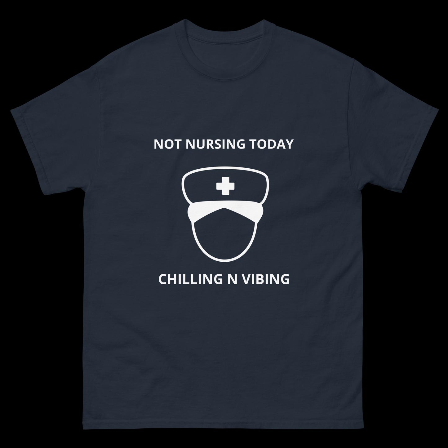 Nurse Chilling n Vibing  classic tee