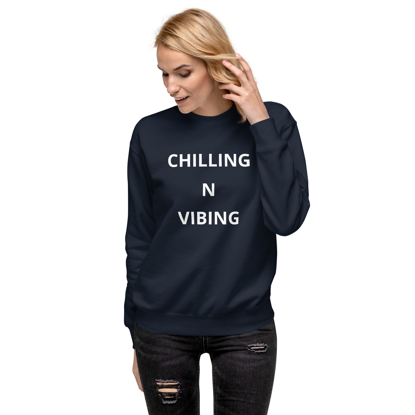 Chilling N Vibing  Premium Sweatshirt